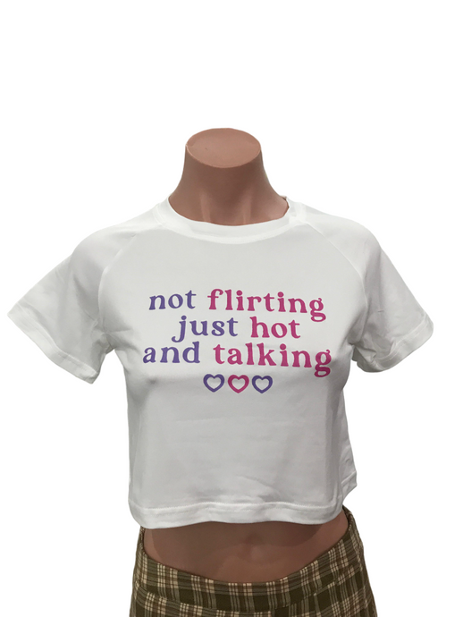 Not Flirting just Hot Talking Crop Tee White