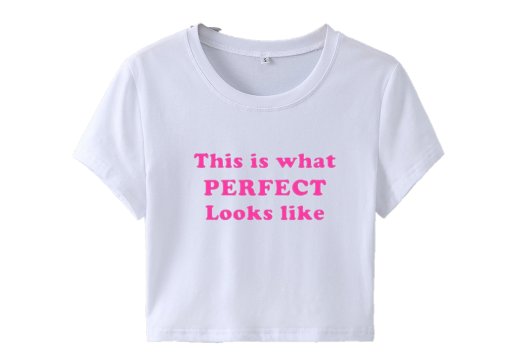 This is what Perfect Looks Like Crop Tee White